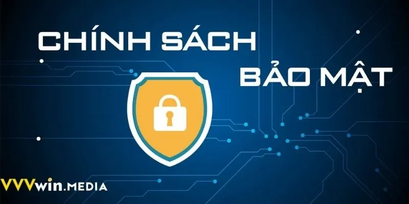 Chính sách bảo mật VVVWIN – An toàn tuyệt đối cho dữ liệu